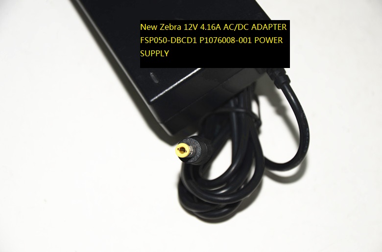 New 12V 4.16A AC/DC ADAPTER Zebra P1076008-001 FSP050-DBCD1 POWER SUPPLY